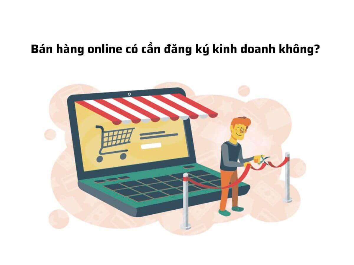 Bán hàng online có cần đăng ký kinh doanh không